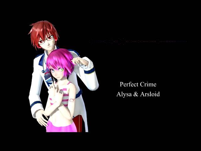 【Vocaloid4&UTAU】Perfect Crime 【Arsloid&AlysaVCV】