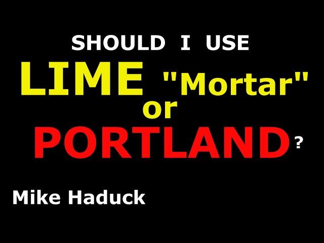 LIME or PORTLAND, what should I use?? (Mike Haduck)