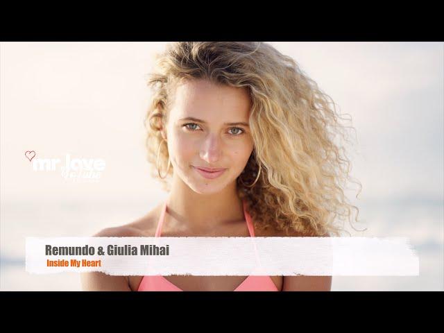 Remundo & Giulia Mihai - Inside My Heart