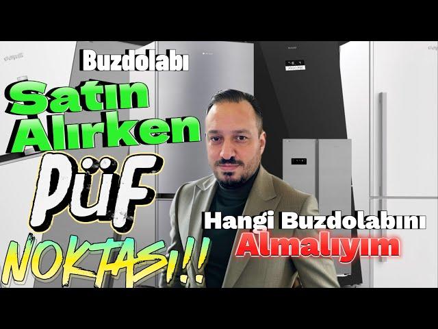 Buzdolabı Nasıl Seçilir / Buzdolabı Almak İçin En Güzel Püf Noktaları/ Buzdolabı Nasıl Alınmalıdır.