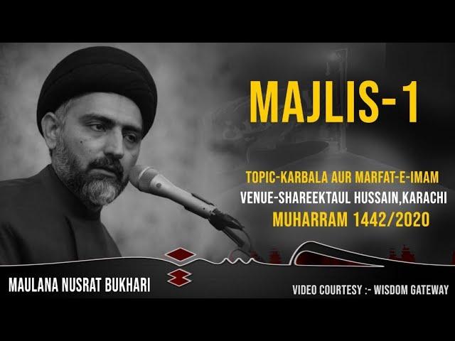 Majlis-01|Maulana Nusrat Bukhari Topic-Marfat-e-Imam('A)|Shareektaul Hussain,Karachi,1442/2020