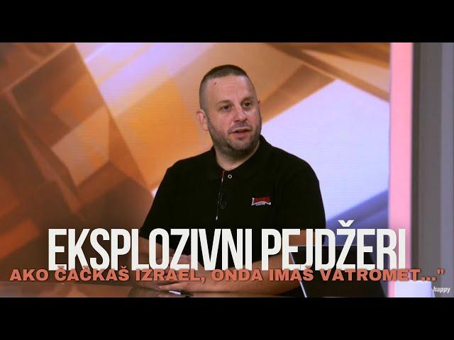 PEJDZER -Goran Saric - "Ovo je jednostavno potpis MOSAD-a, ako cackas Izrael, onda imas vatromet..."