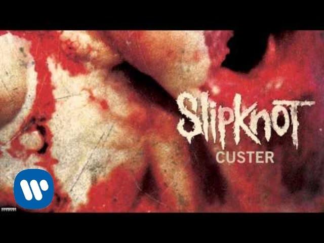 Slipknot - Custer (Audio)