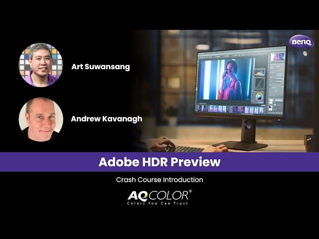 Adobe HDR Preview w/ Art Suwansang and Andrew Kavanagh | BenQ AQColor Webinar