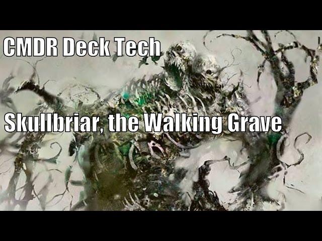 Mark Globus' Skullbriar, the Walking Grave CMDR Deck [EDH / Commander / Magic the Gathering]