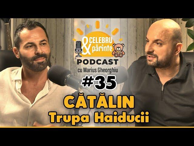 MAMA ”S-A DUS LA CER” CÂND EU AVEAM 3 ANI, IAR TATA...| CĂTĂLIN-Haiducii. Celebru&PărintePODCAST#35