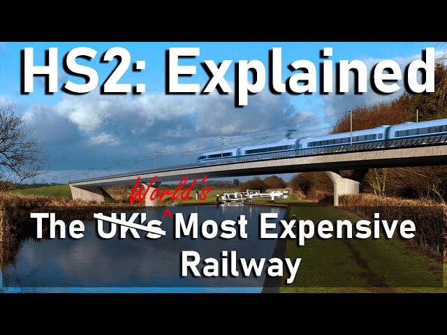 HS2 Explained: The World's MOST Expensive Railway