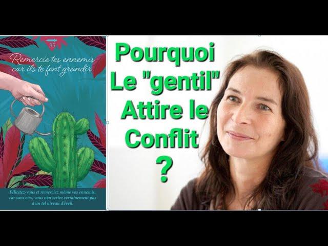 Pourquoi le "gentil" attire les confrontations