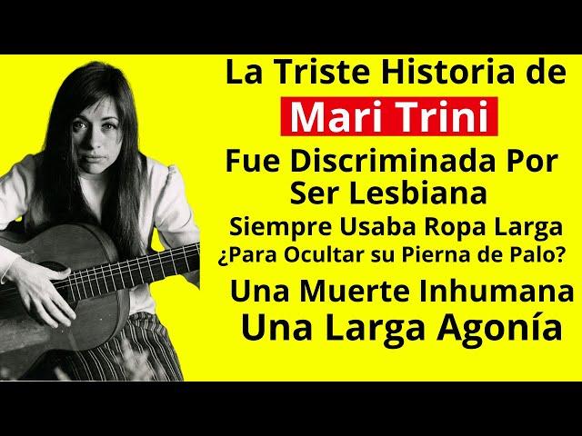 La Triste Historia de Mari Trini | Una mujer incomprendida | Todo lo que no sabías