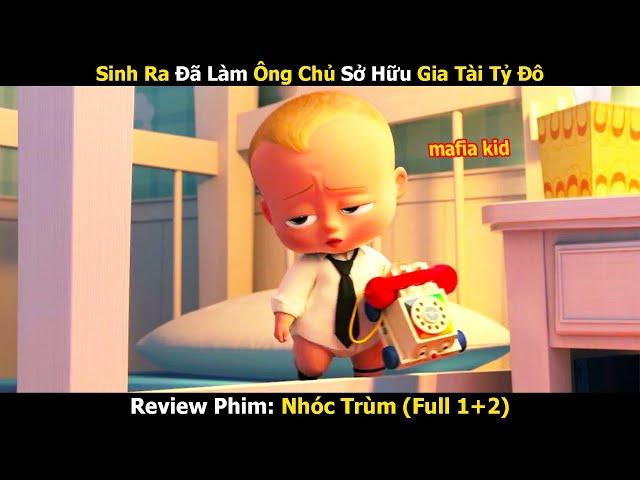 Review Phim: Sinh Ra Đã Ở Vạch Đích Cậu Nhóc Trở Thành Đại Gia Nhí Làng Mafia | Nhóc Trùm (Full 1+2)