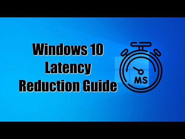 Full Windows 10 Latency Optimization for Gaming And Productivity (outdated read description)