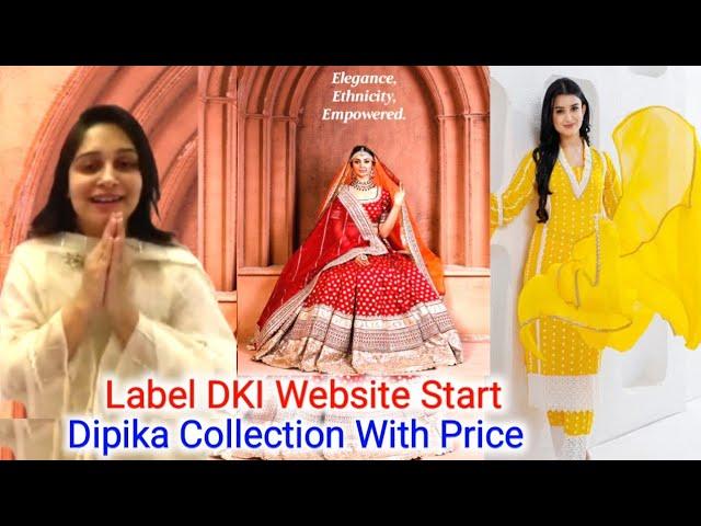 Label DKI Website Start Dipika Collection With Price  Fan's Ka Response Kya Raha Dipika Ki Duniya