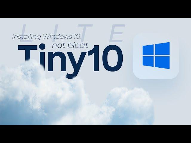 Tiny 10 23H1: Best Windows for Low-End PCs | Downloading & Installing Tiny 10