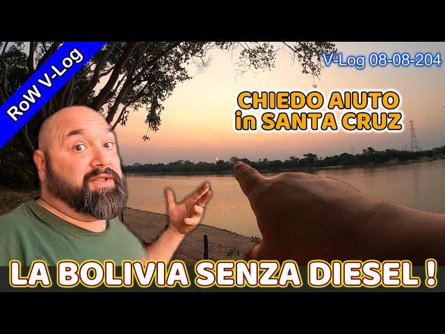 BOLIVIA senza DIESEL ! Chiedo AIUTO in Santa Cruz !