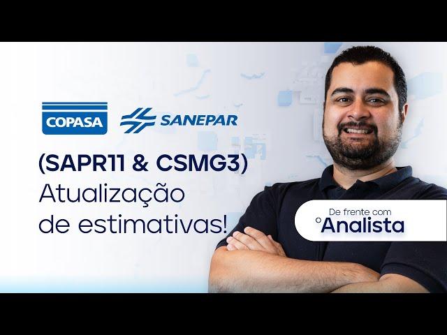 Saneamento | SAPR11 & CSMG3: Atualização de estimativas! Sanepar diante de um grande evento! #dfa