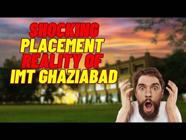 Reality of IMT G Placements Decoded | Shocking IMT Ghaziabad Placements  | Summer Placements 2023