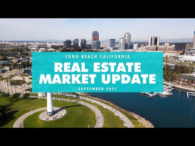 Long Beach CA Real Estate Market Update September 2021