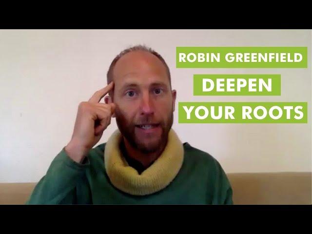 Robin Greenfield on Deepen Your Roots