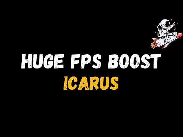 Icarus: Extreme increase in performance and FPS | Optimization Guide