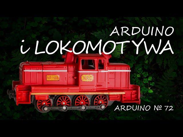 Arduino 72: Sterujemy lokomotywą