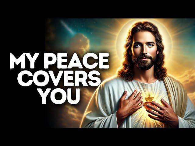 My Peace Covers You | God Says | God Message Today | Gods Message Now | God Message