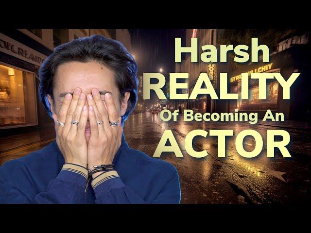 The Harsh Reality of Pursuing an Acting Career