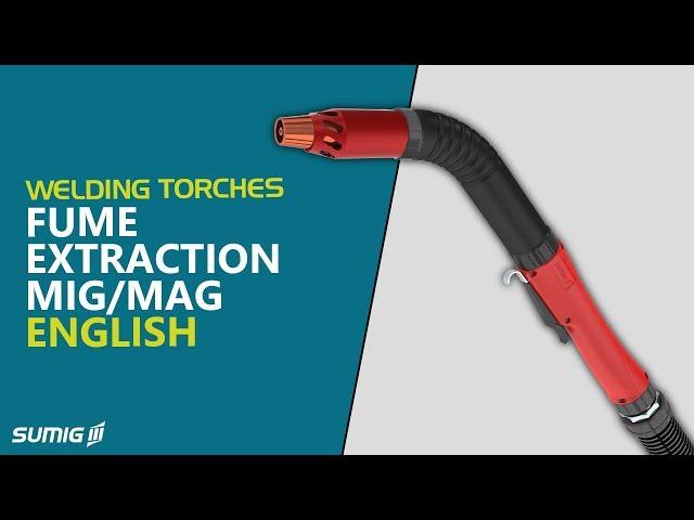 Fume Extraction MIG/MAG Welding Torches/Guns 2019 - English | Sumig