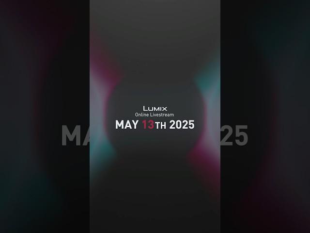 LUMIX Online Livestream May 13th 2025, 2:00pm UTC / 10:00am ET / 8:00am MT / 7:00am PT Coming Soon