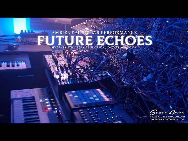 Future Echoes - Ambient Modular Performance (Vector, Sinfonion, AJH, Chainsaw)