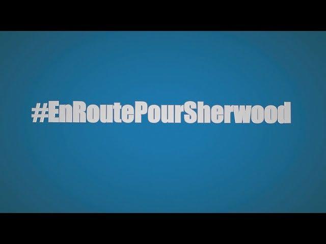 Teaser : #EnRoutePourSherwood