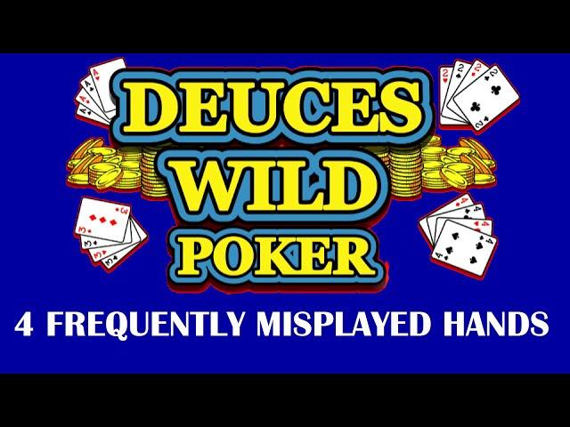 Video Poker: 4 Frequently Misplayed Hands In Deuces Wild