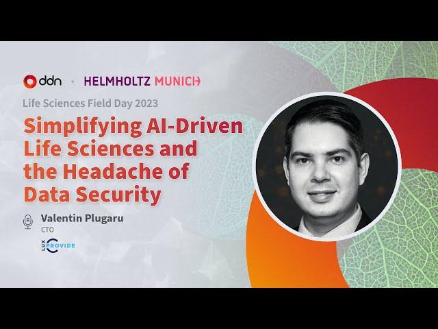 DDN Life Sciences Field Day 2023: Valentin Plugaru, Lux - Simplifying AI-Driven Life Sciences