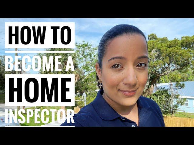 HOW TO BECOME A HOME INSPECTOR | TIPS FOR BECOMING A HOME INSPECTOR | CRISTINA SANTI