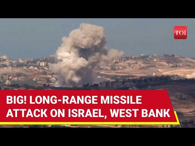 Long-Range Missiles Hit Israel;  Tel Aviv, Haifa, West Bank Settlements Under Attack | Hezbollah