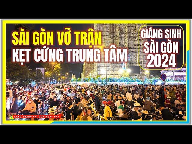 SÀI GÒN VỠ TRẬN KẸT CỨNG TRUNG TÂM | Nhà Thờ Đức Bà & Nguyễn Huệ | GIÁNG SINH 2024 Trung Tâm Sài Gòn