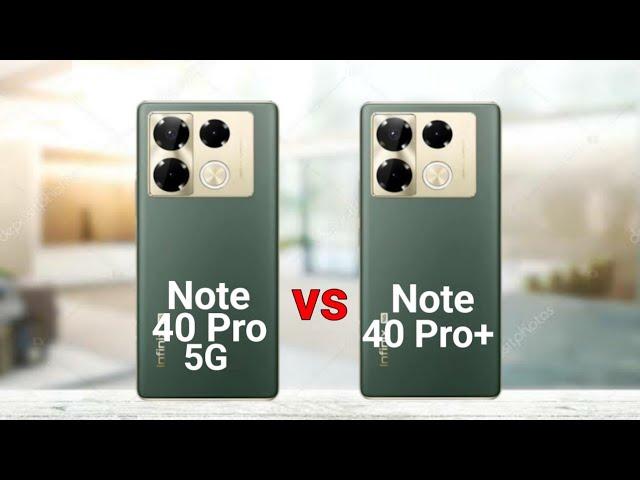 Infinix Note 40 Pro 5G vs Infinix Note 40 Pro Plus