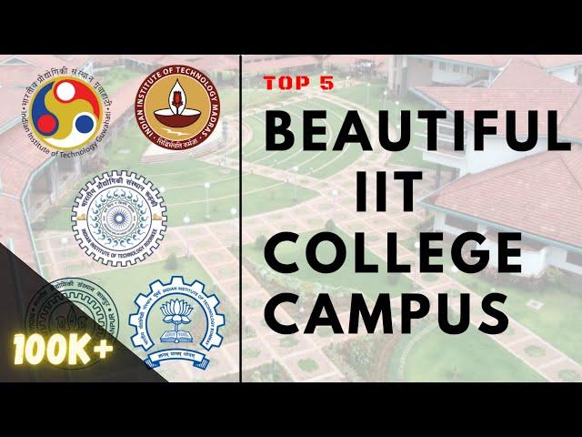 Top 5 Beautiful IIT College Campuses | Best IIT College | Exploreit | Harsh Tripathi