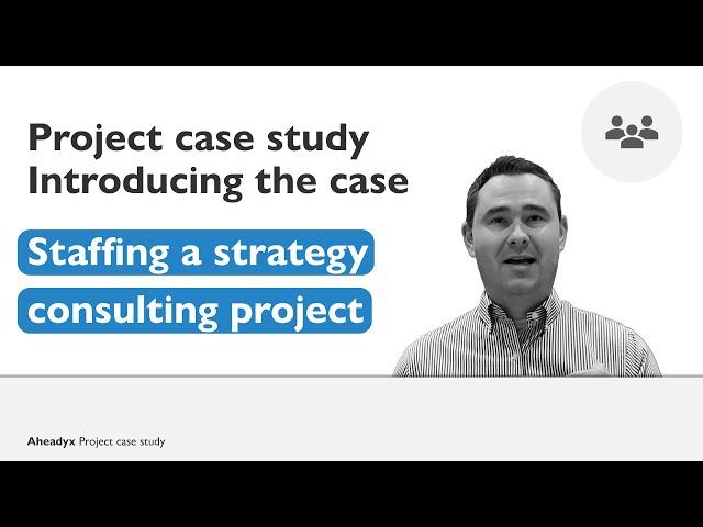 Staffing a Strategy Consulting Project | Roles and Responsibilities Explained!