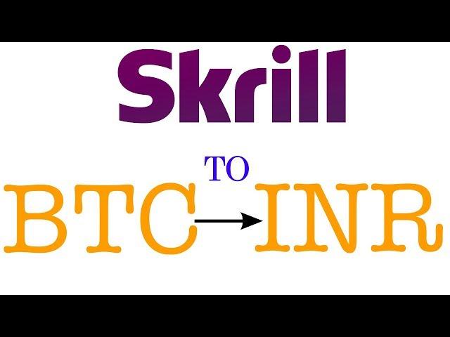 BTC to INR Withdrawal Through Skrill & Neteller | Step by Step Convert Bitcoin to Indian Rs