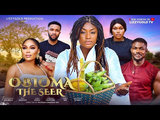 OBIOMA (THE SEER)  - LIZZY GOLD ONUWAJE, GINA KINGS, RAY OKAFOR Latest Nigerian Movie