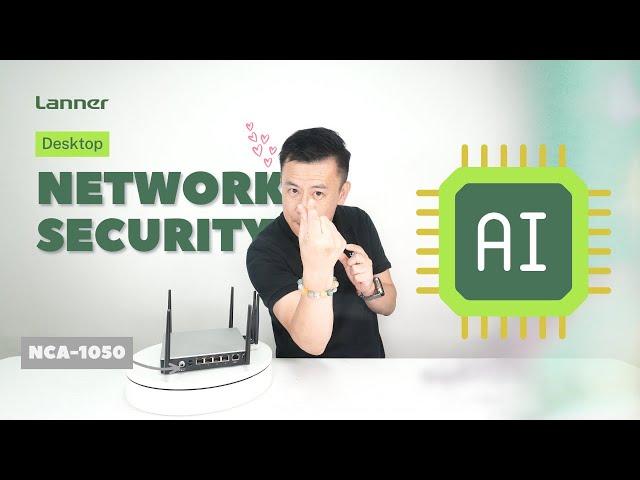 Product Insight EP78: The Upgraded Desktop Appliance for Network AI Security