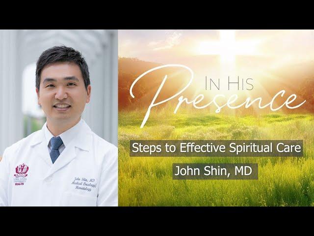 John Shin, MD - Steps to Effective Spiritual Care2