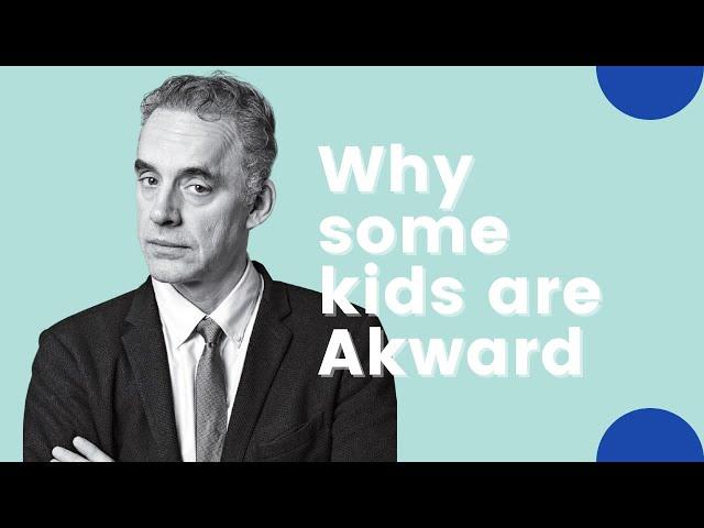 Jordan Peterson   Why Some Kids are Awkward