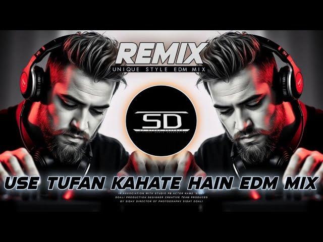 USE TUFAN KAHATE HAIN REMIX | UNIQUE STYLE DANCE MIX | DJ SIDAY REMIX 2025 NEW