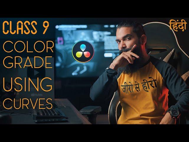 Davinci Resolve 17.2 Tutorial | Class 09 | Color Page 02 | Curves | Hindi | Nirdeshak Rao