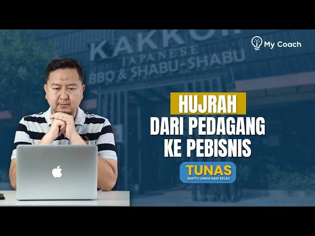 Yuk Hijrah dari Pedagang ke Pebisnis | TUNAS UMKM Coach Didi