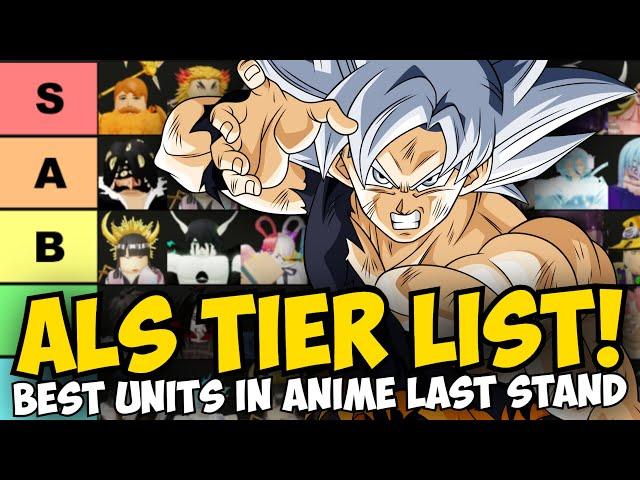 New Best Units in Anime Last Stand! Official Tier List Ft. MUI Goku GODLY!