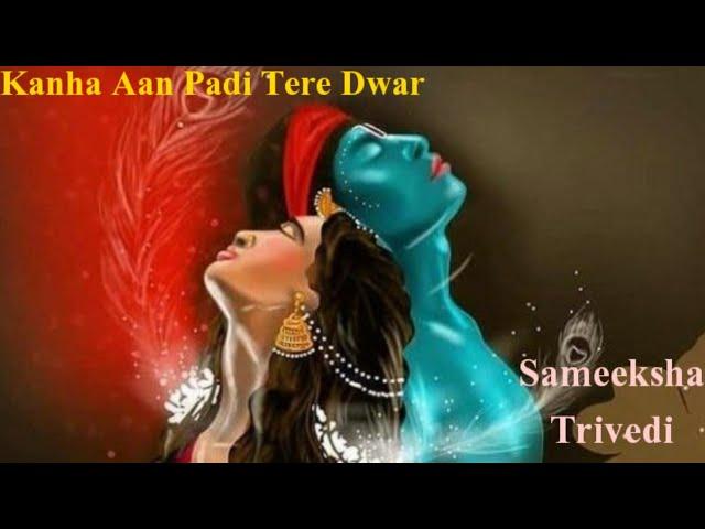 Kanha Aan Padi Tere Dwar/ Singing/ By Sameeksha Trivedi/ Divine Music/ Krishna Janmashtmi Special