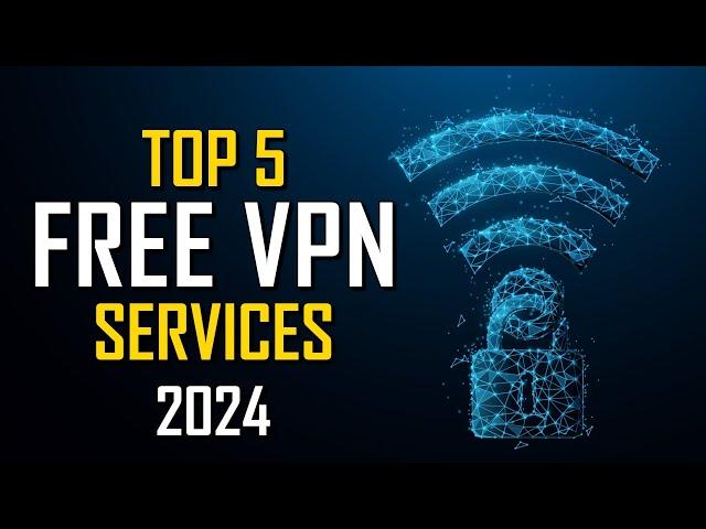 Top 5 Best FREE VPN Services (2024)