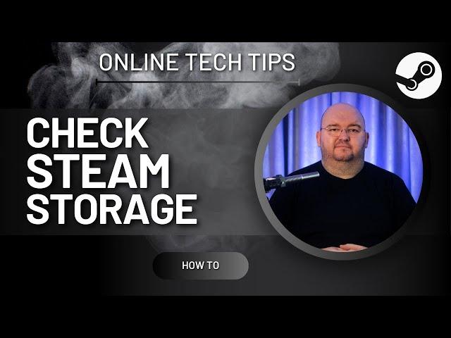 How To CHECK STEAM STORAGE